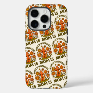 Home Is Wherever Mum Is Mothers Day iPhone 16 Pro Case