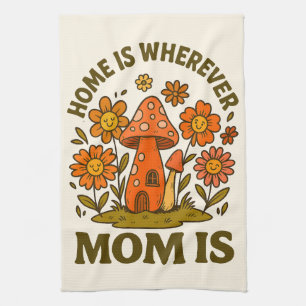 Home Is Wherever Mum Is Mothers Day Tea Towel