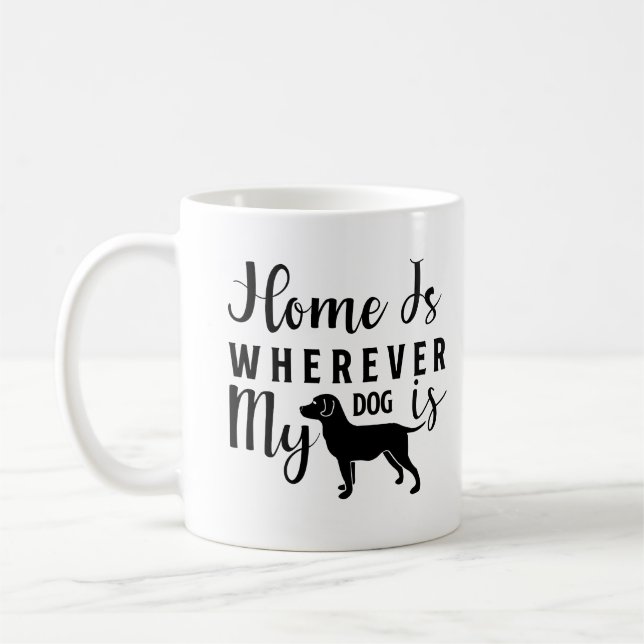 Home is Wherever My Dog Is Coffee Mug (Left)