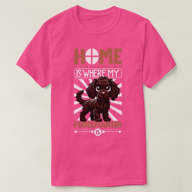 Home is with my Pudelpointer T-Shirt (Design Front)