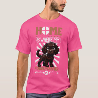 Home is with my Pudelpointer T-Shirt
