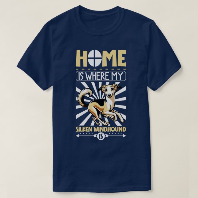 Home is with my Silken Windhound T-Shirt (Design Front)