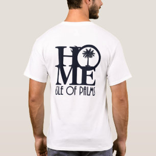 HOME Isle of Palms SC (back print) T-Shirt