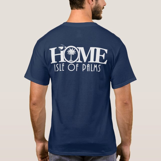 HOME Isle of Palms, SC (back print) T-Shirt (Back)