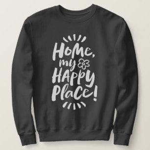HOME my Happy Place! Shelter in Place - Homebody Sweatshirt