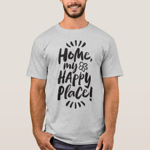 HOME my Happy Place!  Shelter in Place - Homebody T-Shirt