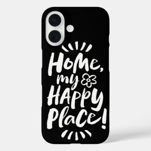 HOME my Happy Place!  Shelter in Place - Stay Safe iPhone 16 Case