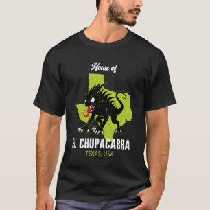 Home Of El Chupacabra Texas State America Cryptid T-Shirt