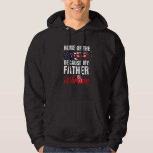 Home Of The Free Because My Father Was Brave Hoodie
