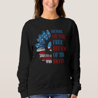 Home Of The Free Because Of The Brave 2 Sweatshirt