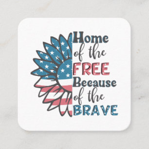 Home of the free because of the brave 4th of july square business card