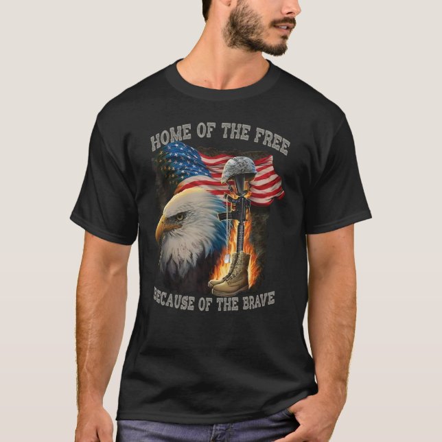 Home Of The Free Because Of The Brave 4th Of July  T-Shirt (Front)
