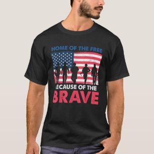 Home Of The free because of The Brave 4th Of July T-Shirt