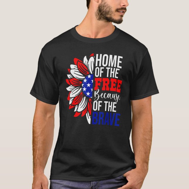 Home Of The Free Because Of The Brave American 4th T-Shirt (Front)