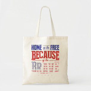 Home of the Free Because of the Brave American Mem Tote Bag