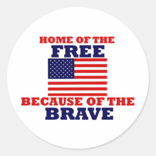 Home of the Free Because of the Brave Classic Round Sticker