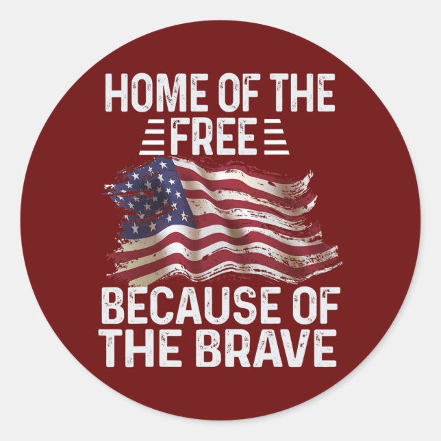Home Of The Free Because Of The Brave Cool USA Classic Round Sticker (Front)