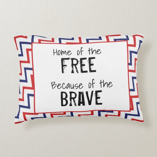 Home of the Free because of the brave Decorative Cushion (Front)