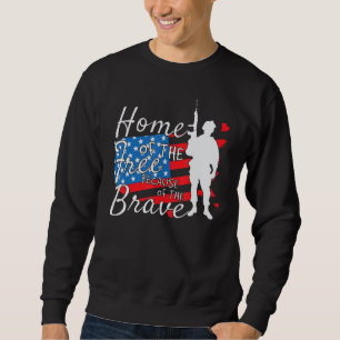 Home Of The Free Because Of The Brave July 4th Sweatshirt