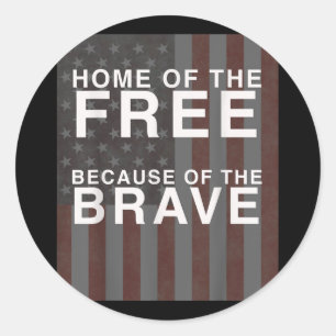 Home Of The Free, Because Of The Brave! Memorial Classic Round Sticker