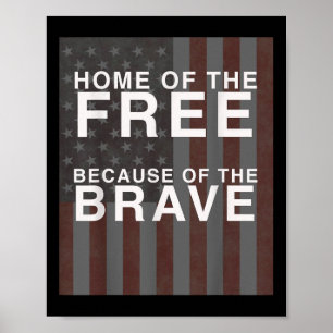 Home Of The Free, Because Of The Brave! Memorial Poster