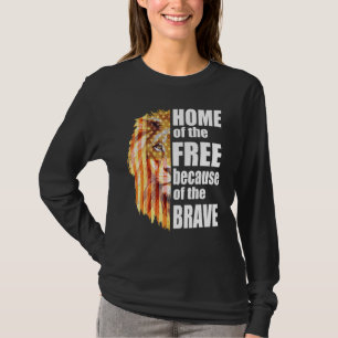 Home Of The Free Because Of The Brave Patriotic Li T-Shirt