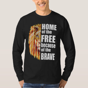 Home Of The Free Because Of The Brave Patriotic Li T-Shirt