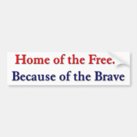 Home of the Free Because of the Brave Sticker