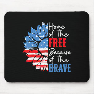 Home Of The Free Because Of The Brave Sunflower 4t Mouse Pad