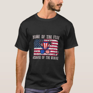 Home Of The Free Because Of The Brave T-Shirt
