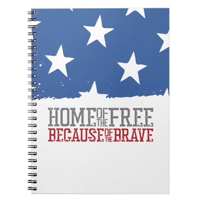 Home of the Free Because of the Brave US Flag Notebook (Front)