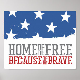 Home of the Free Because of the Brave US Flag Poster