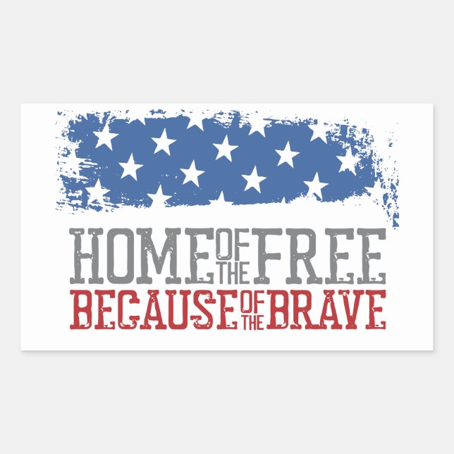 Home of the Free Because of the Brave US Flag Rectangular Sticker (Front)