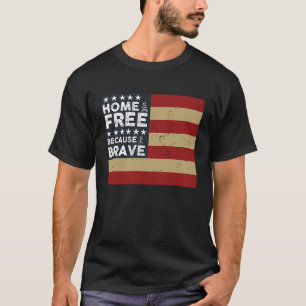 Home Of The Free Because Of The Brave Vintage Amer T-Shirt
