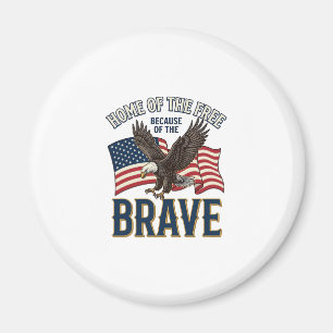 Home of the Free Brave Eagle Patriotic Shirt Desig Magnet