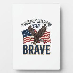Home of the Free Brave Eagle Patriotic Shirt Desig Plaque