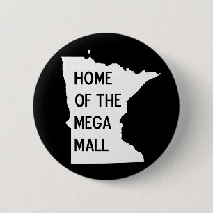 Home of the Mega Mall MN Silhouette Pin Button