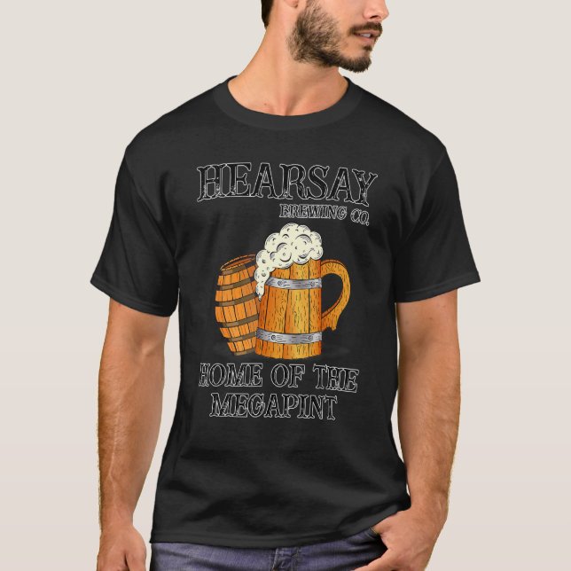 Home Of The Mega Pint Hearsay Brewing Co Happy Hou T-Shirt (Front)