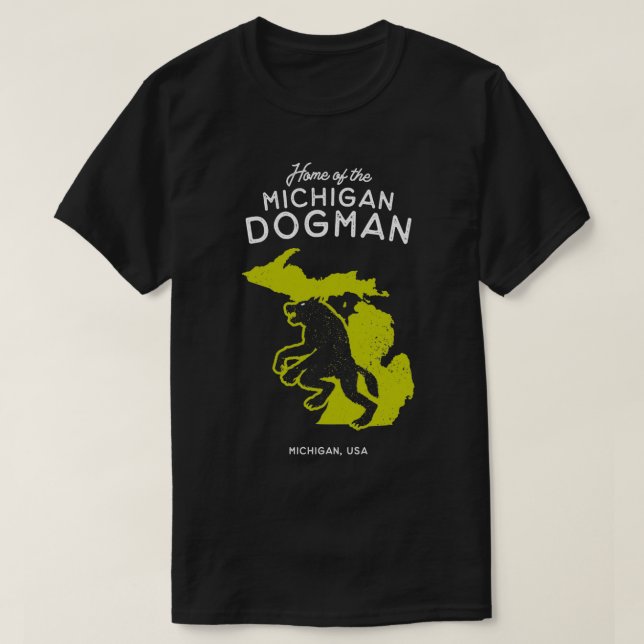 Home of the Michigan Dogman Michigan USA T-Shirt (Design Front)