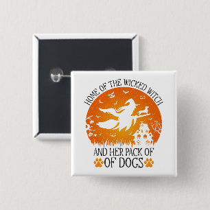 Home Of The Wicked Witch And Her Pack Of Dogs Cool 15 Cm Square Badge