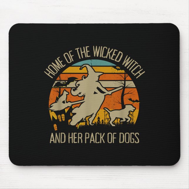 Home Of The Wicked Witch And Pack Of Dogs Mouse Pad (Front)