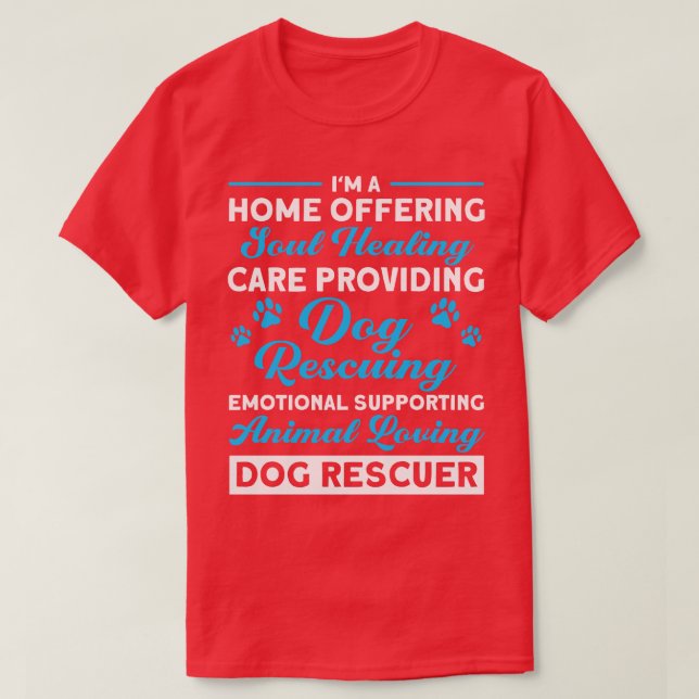 Home Offering Animal Loving Dog Rescuer Rescue Dog T-Shirt (Design Front)