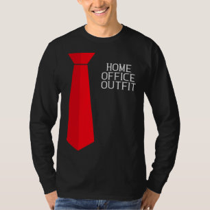 Home Office Outfit  Home Work Tie T-Shirt