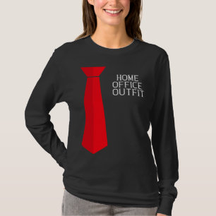 Home Office Outfit  Home Work Tie T-Shirt