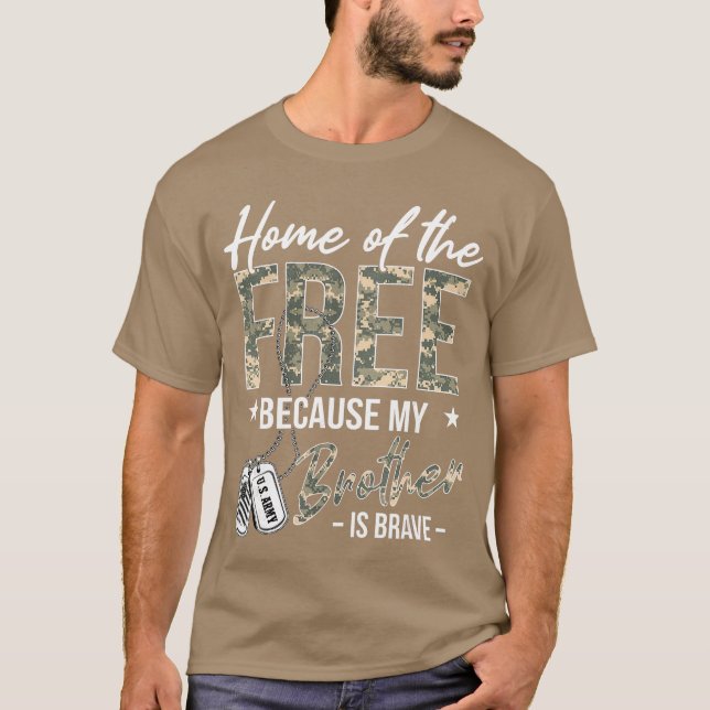 Home ofhe Free Because My Brother is Brave Proud U T-Shirt (Front)