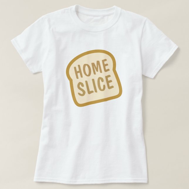 Home Slice T-Shirt (Design Front)