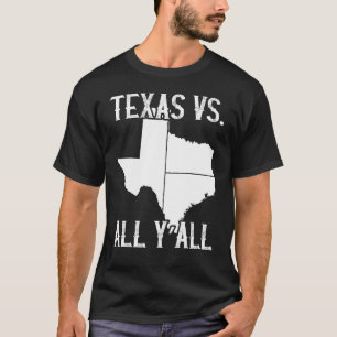Home State Texas Pride Texas Vs All Y'All T-Shirt