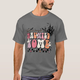 Home Sweet Haunted Home Retro Groovy Cute Hallowee T-Shirt