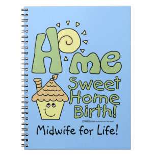 Home Sweet Home Birth! -House and Sunshine Spiral Notebook