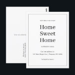 Home Sweet Home New Address Moving Announcement Postcard<br><div class="desc">This simple black and white moving announcement postcard features a classic design with bold type. This minimalist change of address announcement postcard features a framed border and news of your big move to a new Home Sweet Home. The back of this basic new address new state announcement postcard features a...</div>